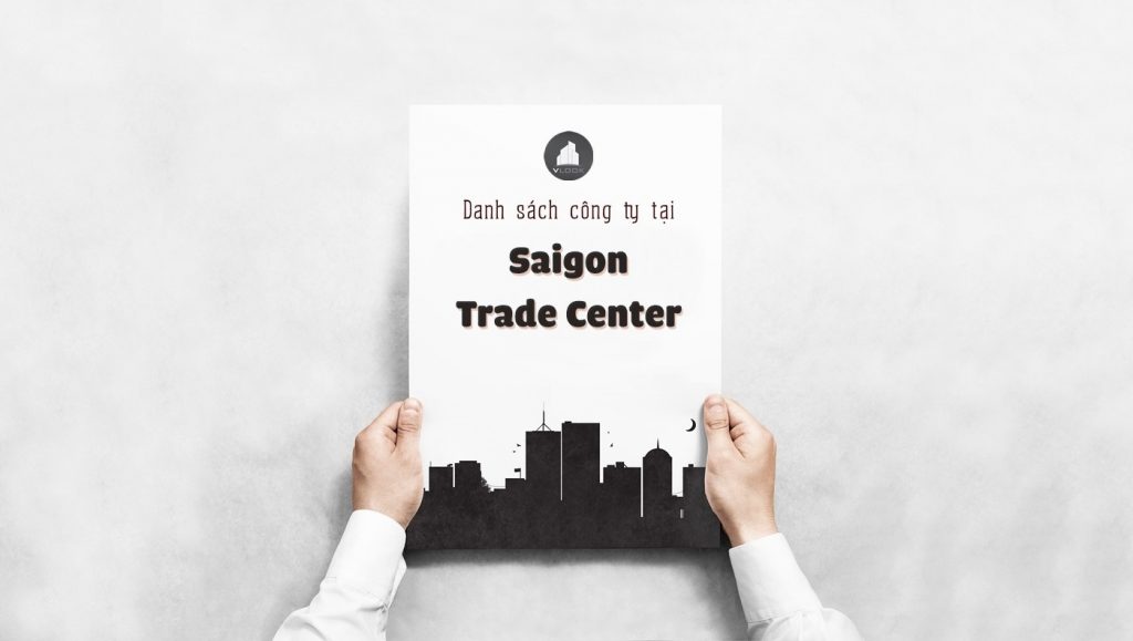Danh sách các công ty đang thuê văn phòng tại Saigon Trade Center, Tôn Đức Thắng, Quận 1 vlook.vn