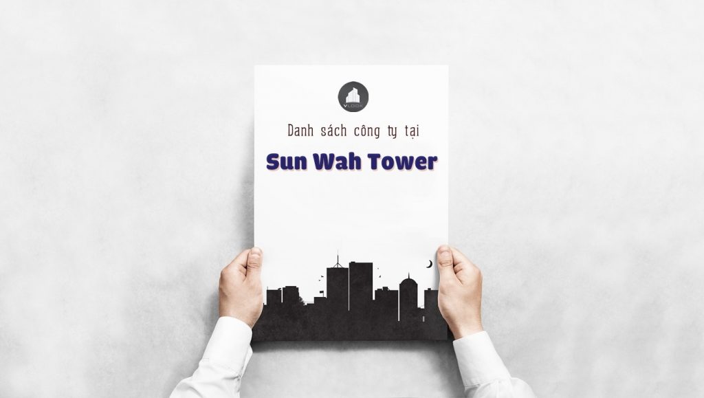 Danh sách các công ty đang thuê văn phòng tại Sun Wah Tower, Nguyễn Huệ, Quận 1 vlook.vn