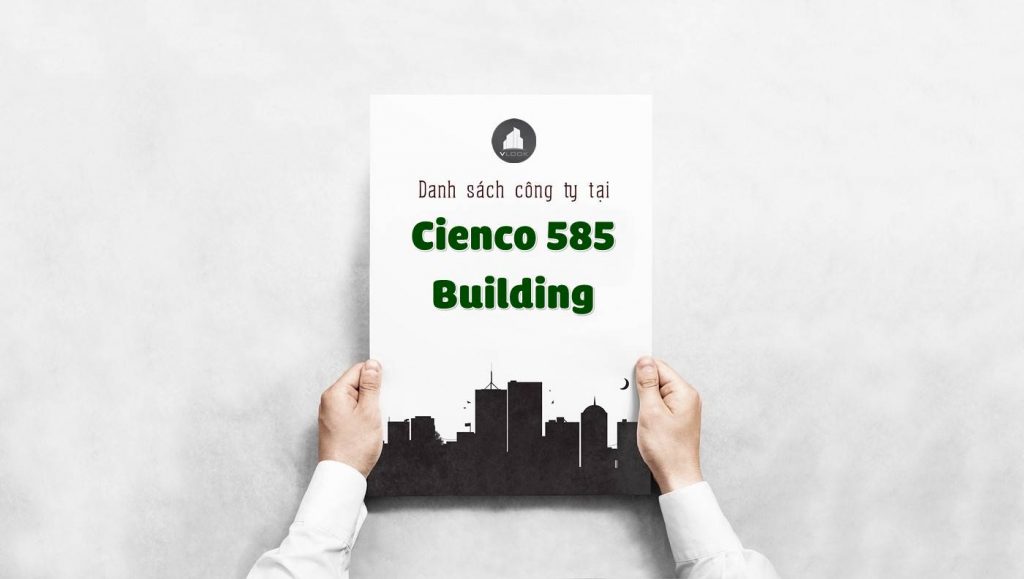 Danh sách các công ty đang thuê văn phòng tại Cienco 585 Building, Đường D2, Quận Bình Thạnh vlook.vn