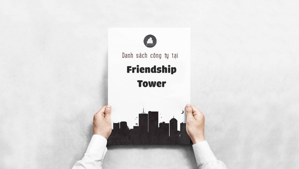 Danh sách công ty tại tòa Friendship Tower