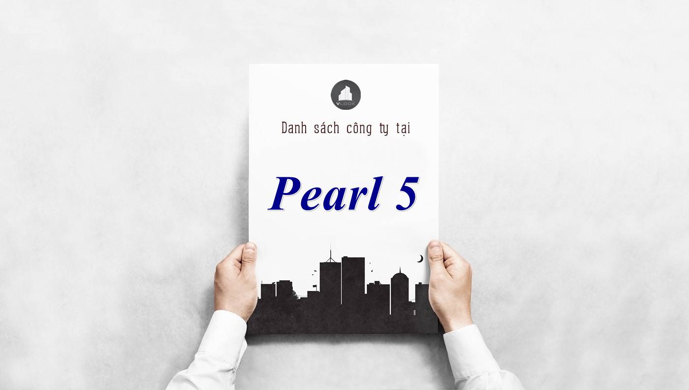 Danh sách công ty tại cao ốc Pearl 5, Quận 3 - vlook.vn