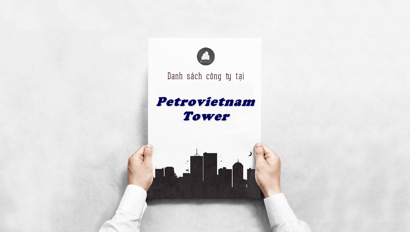 Danh sách công ty tại cao ốc Petrovietnam Tower, Quận 1 - vlook.vn