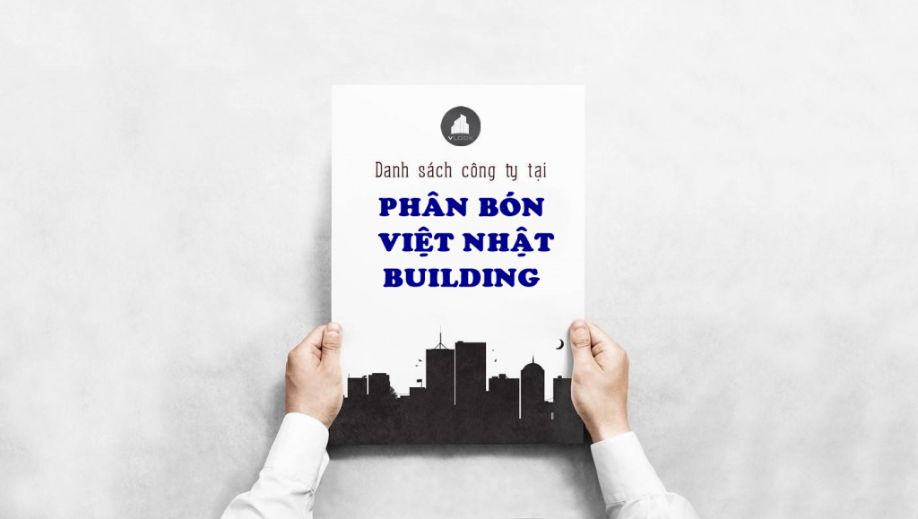 Danh sách công ty tại văn phòng Phân Bón Việt Nhật Building Nguyễn Đình Chiểu, Quận 3 - vlook.vn