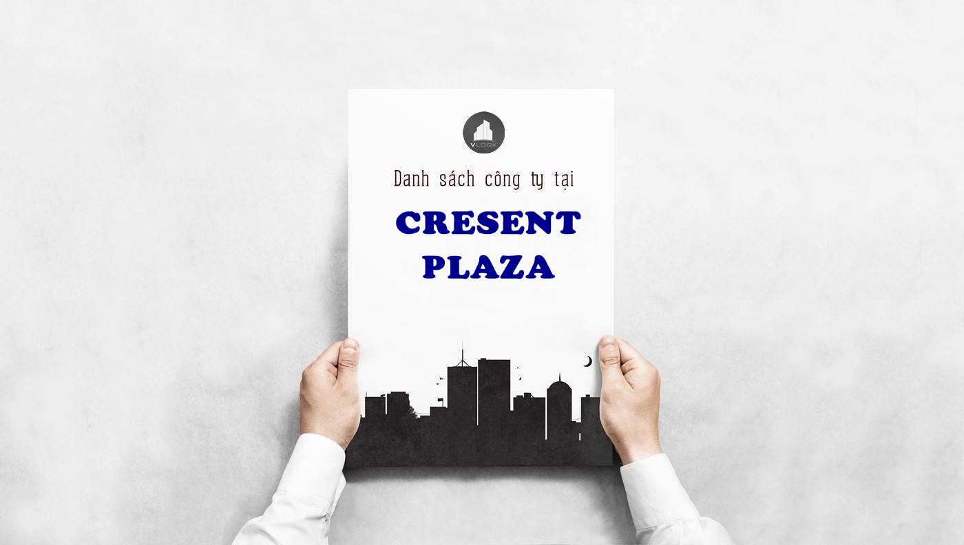 Danh sách công ty tại tòa nhà Cresent Plaza Tôn Dật Tiên, Quận 7 - vlook.vn