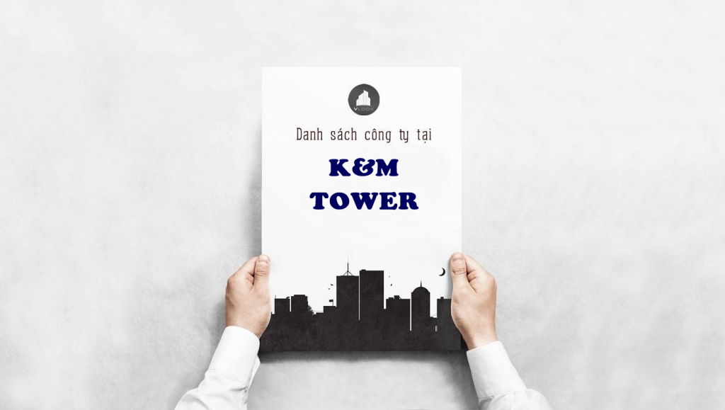 Danh sách công ty tại cao ốc K&M Tower Ung Văn Khiêm Quận Bình Thạnh- vlook.vn