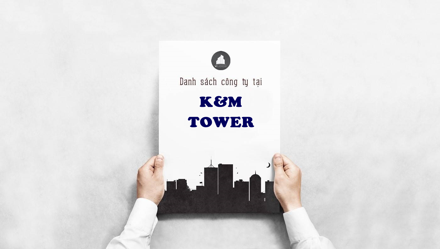 Danh sách công ty tại cao ốc K&M Tower Ung Văn Khiêm Quận Bình Thạnh- vlook.vn