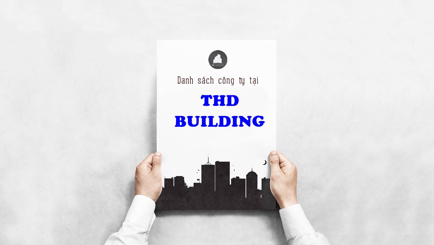 Danh sách công ty thuê văn phòng tại THD Building Trần Hưng Đạo, Quận 5 - vlook.vn
