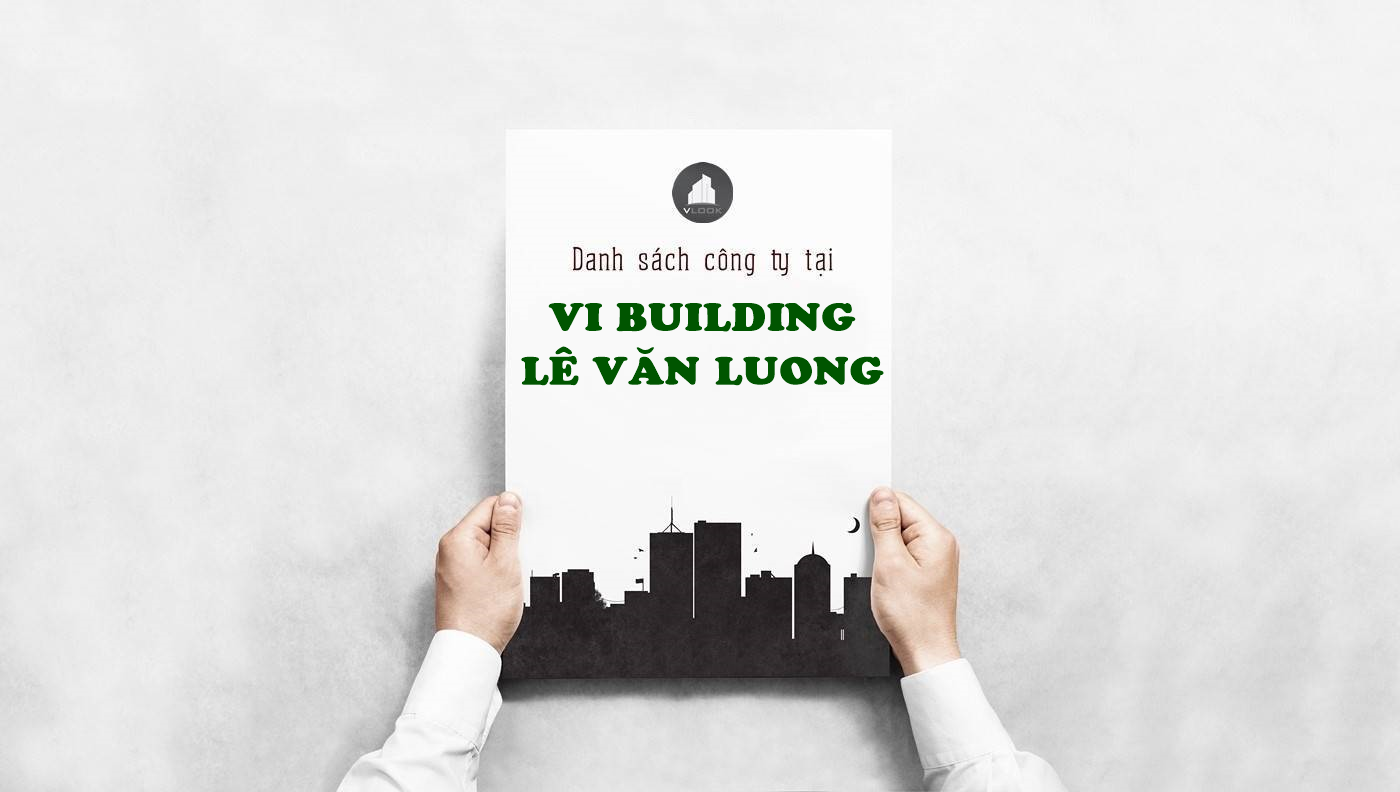 Danh sách công ty thuê văn phòng tại VI Building Lê Văn Lương, Quận 7 - vlook.vn