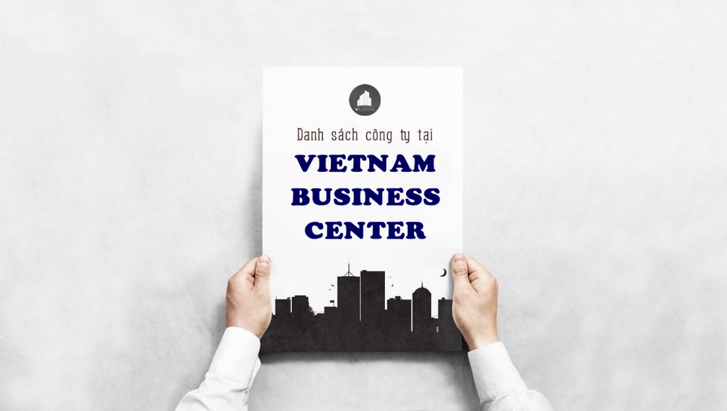 Danh sách công ty tại cao ốc Vietnam Business Center, Quận 1 - vlook.vn