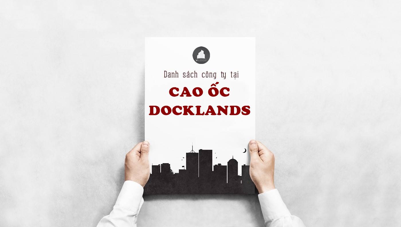 Danh sách công ty thuê văn phòng tại Cao ốc Docklands Nguyễn Thị Thập Quận 7 - vlook.vn
