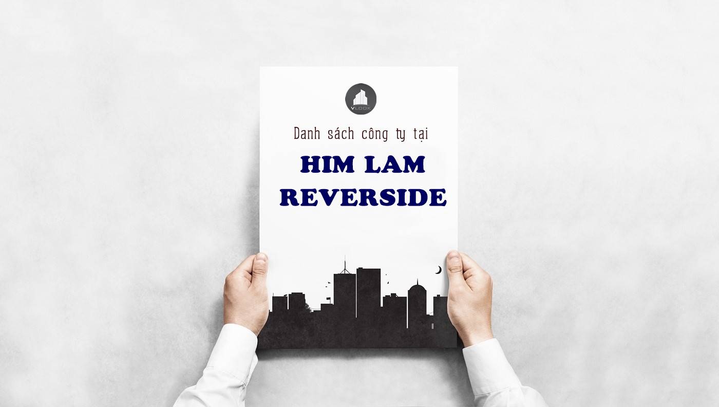 Danh sách công ty thuê văn phòng tại Him Lam Reverside Đường D1 Quận 7 - vlook.vn