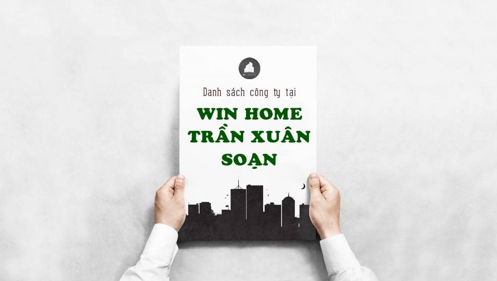 Danh sách công ty thuê văn phòng tại Win Home Trần Xuân Soạn, Quận 7 - vlook.vn
