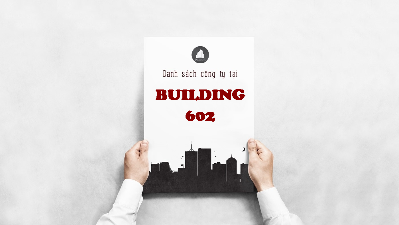 Danh sách công ty tại tòa nhà Building 602, Điện Biên Phủ, Quận Bình Thạnh