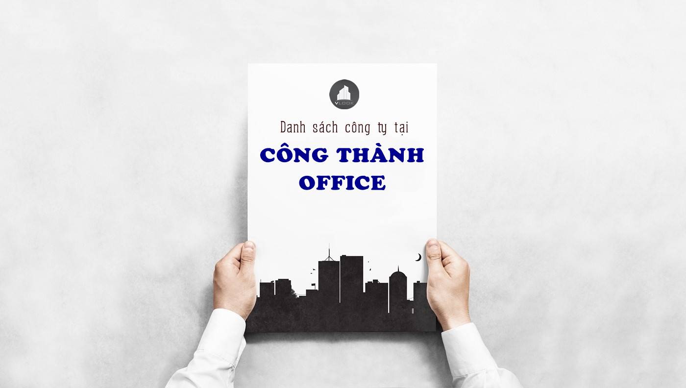 Danh sách công ty thuê văn phòng tại Công Thành Office, Nguyễn Trường Tộ, Quận 4