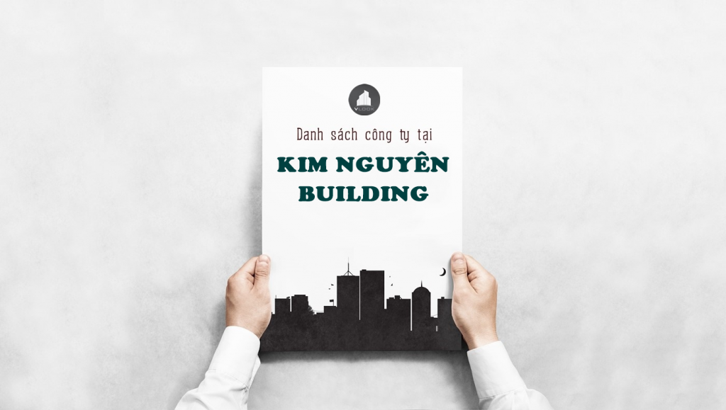 Danh sách công ty thuê văn phòng tại Kim Nguyên Building, Nguyễn Khoái, Quận 4