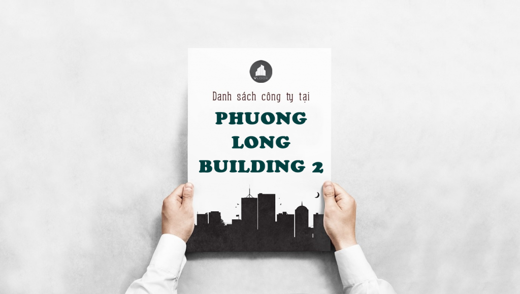 Danh sách công ty tại tòa nhà Phượng Long 2 Building, Nguyễn Trường Tộ, Quận 4