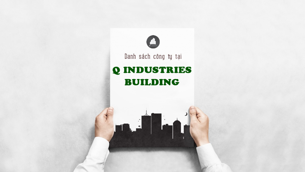 Danh sách công ty thuê văn phòng tại Q Industries Building Đường số 7, Quận 7 - vlook.vn