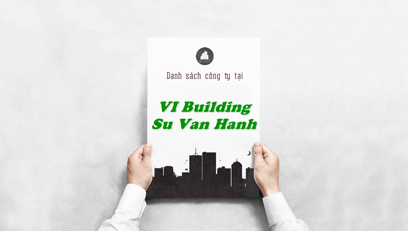 Danh sách công ty thuê văn phòng tại VI Building Sư Vạn Hạnh, Quận 5