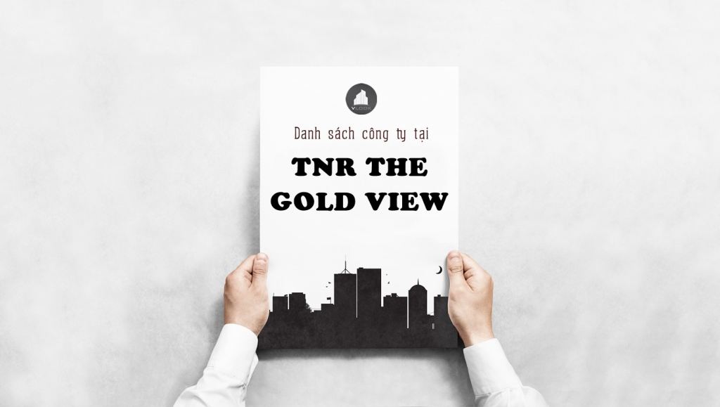 Danh sách công ty tại tòa nhà TNR The Gold View, Bến Vân Đồn, Quận 4