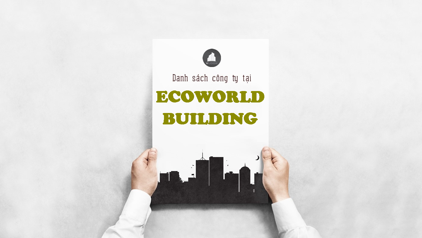 Danh sách công ty tại tòa nhà Ecoworld Buiding, Hoàng Văn Thụ, Quận Phú Nhuận