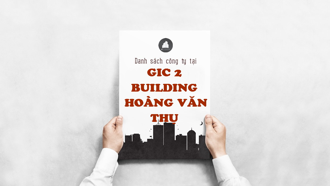 Danh sách công ty tại tòa nhà GIC 2 Building Hoàng Văn Thụ, Quận Phú Nhuận