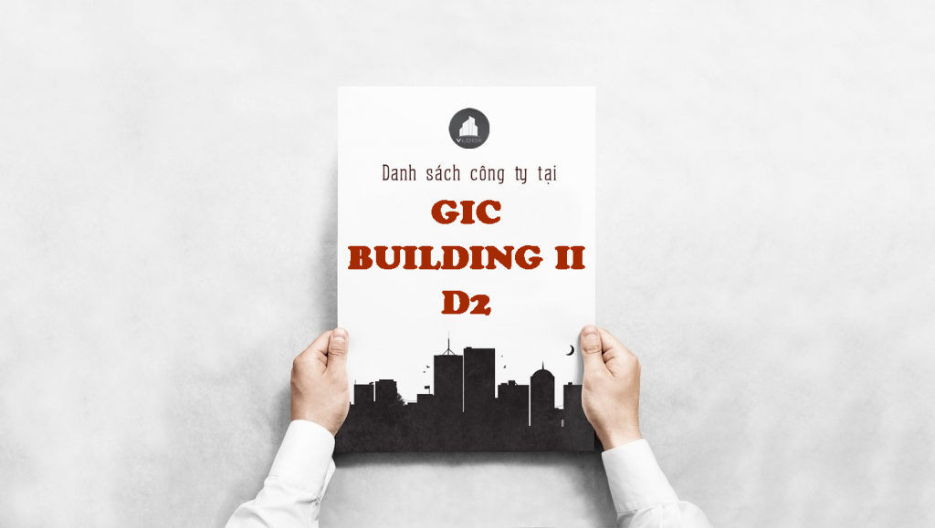 Danh sách công ty tại tòa nhà GIC Building II Đường D2, Quận Bình Thạnh