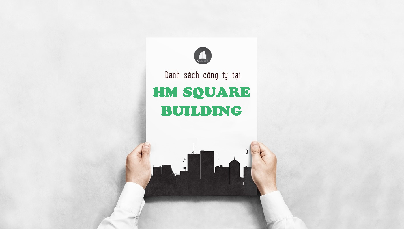 Danh sách công ty tại tòa nhà HM Square Building, Phan Đăng Lưu, Quận Bình Thạnh
