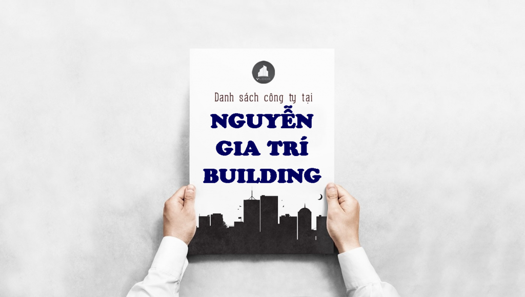 Danh sách công ty tại tòa nhà Nguyễn Gia Trí Building, Quận Bình Thạnh