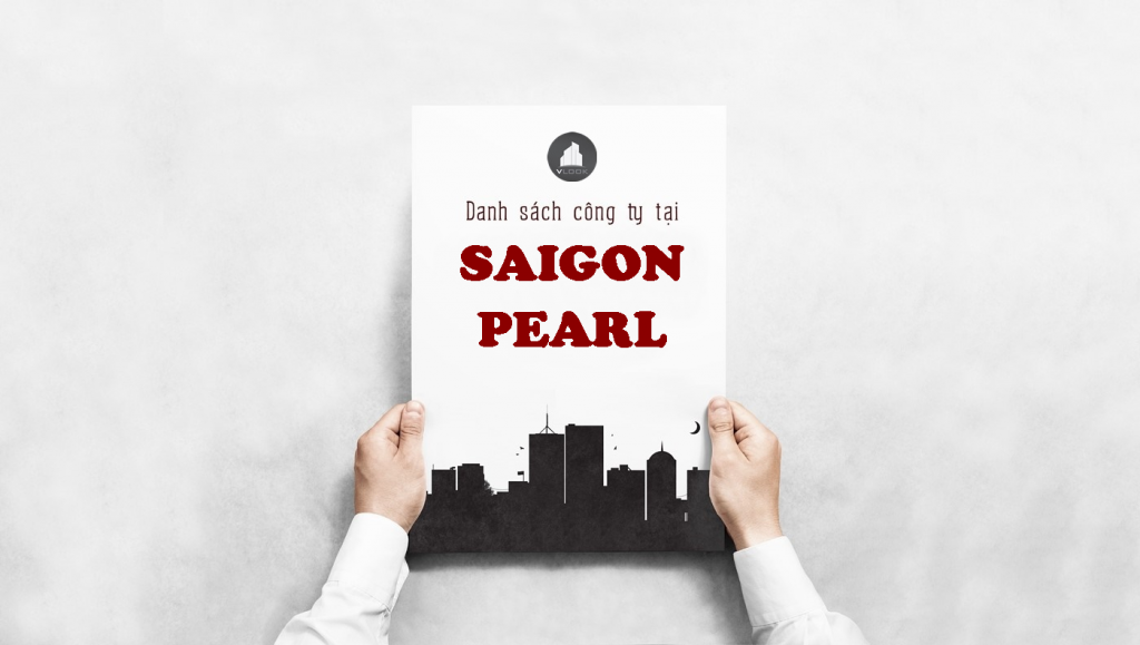 Danh sách công ty tại tòa nhà Saigon Pearl, Nguyễn Hữu Cảnh Quận Bình Thạnh