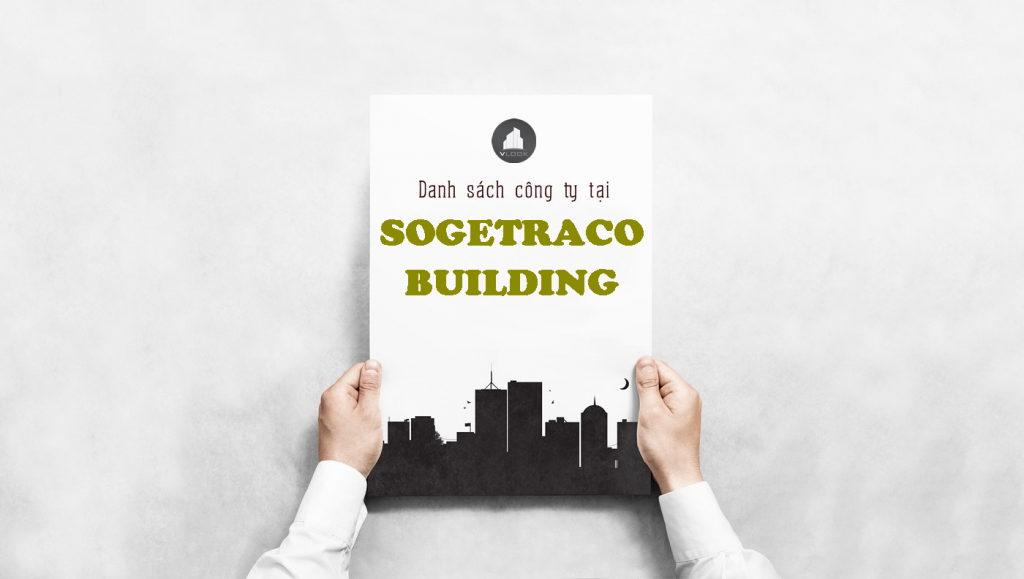 Danh sách công ty tại tòa nhà Sogetraco Building, Đặng Văn Ngữ, Quận Phú Nhuận