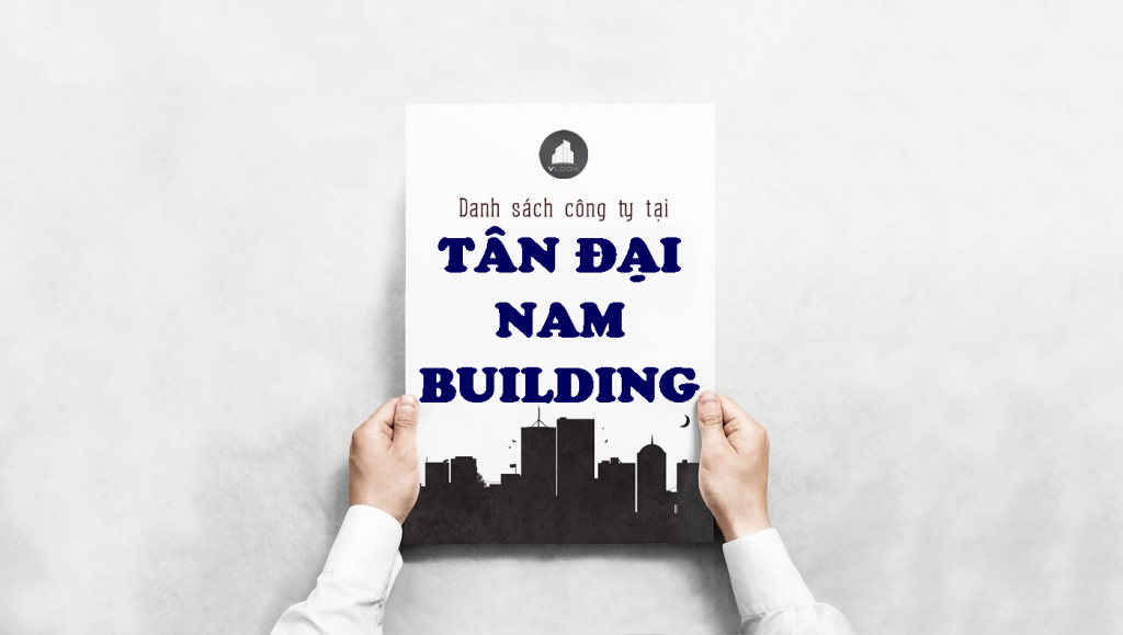 Danh sách công ty tại tòa nhà Tân Đại Nam Building, Thích Quảng Đức, Quận Phú Nhuận