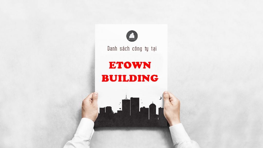 Danh sách công ty tại tòa nhà Etown Building, Cộng Hòa, Quận Tân Bình
