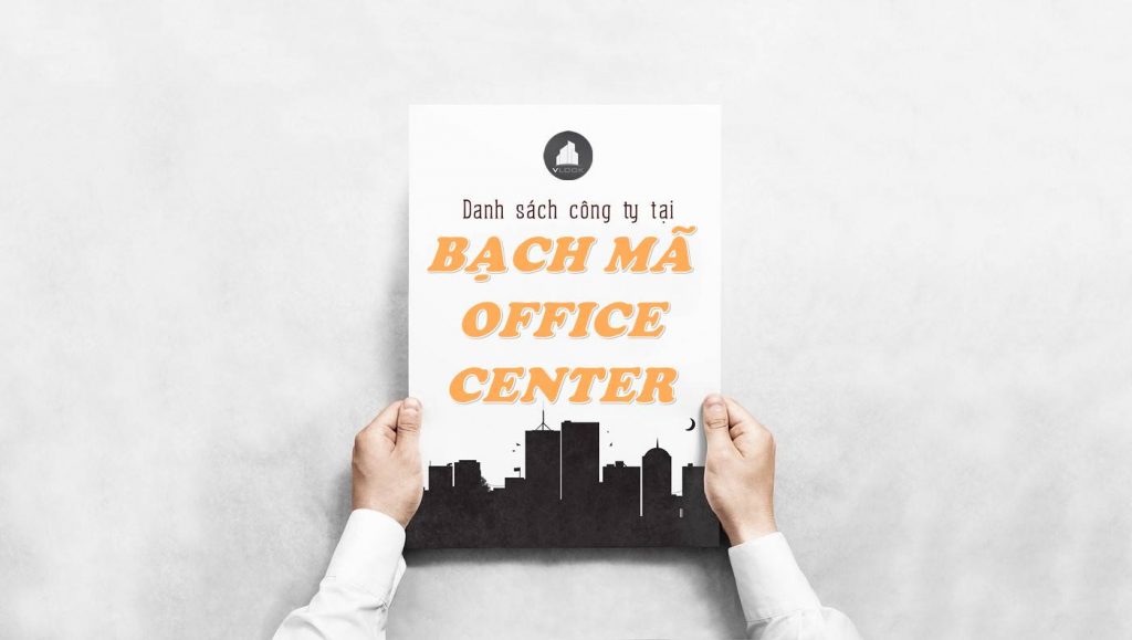 Danh sách công ty thuê văn phòng tại Bạch Mã Office Center, Quận 10