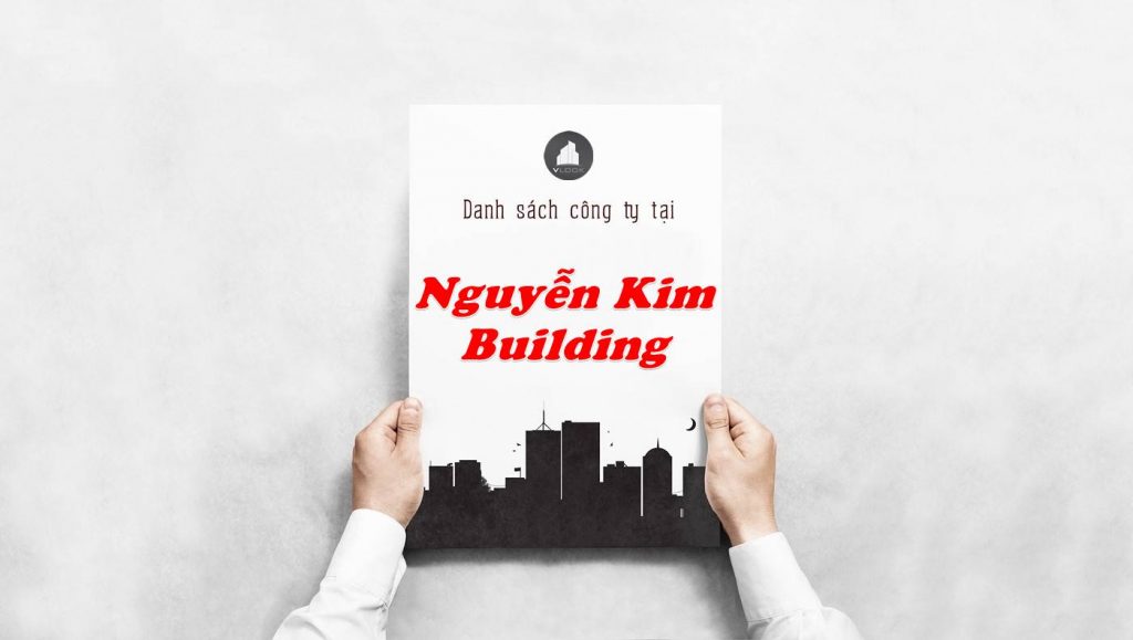 Danh sách công ty thuê văn phòng tại Nguyễn Kim Building, Quận 1