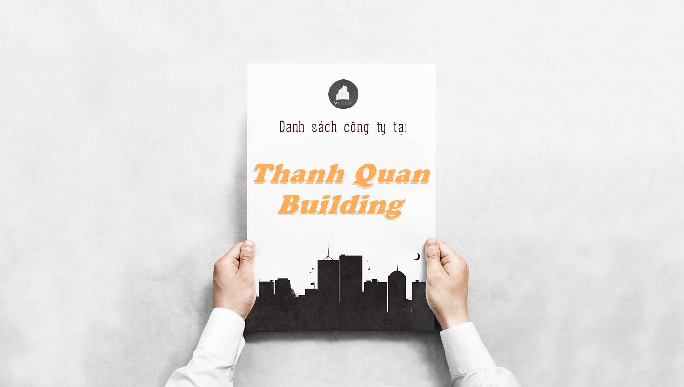 Danh sách công ty thuê văn phòng tại Thanh Quan Building, Quận 1