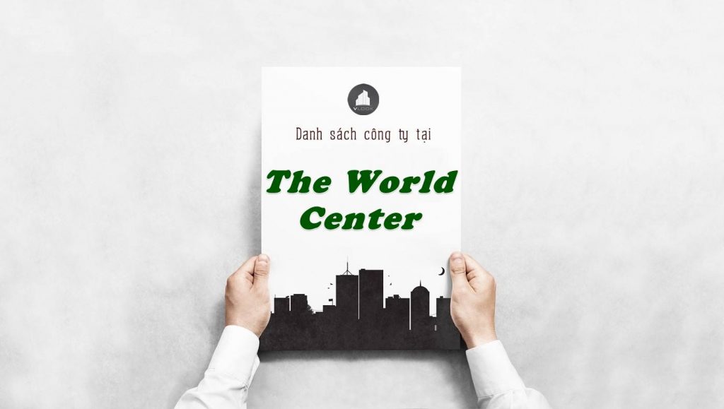 Danh sách công ty thuê văn phòng tại The World Center, Quận 1
