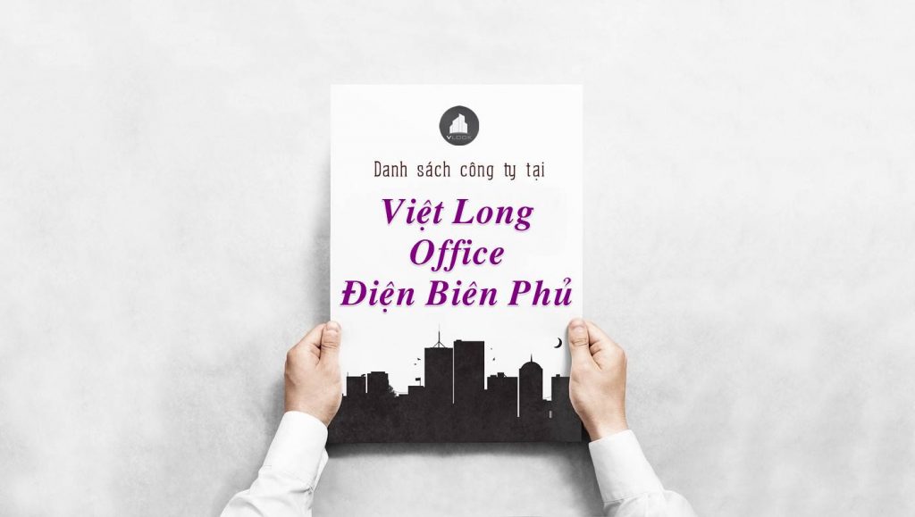 Danh sách công ty thuê văn phòng tại tòa nhà Việt Long Office Điện Biên Phủ, Quận 1
