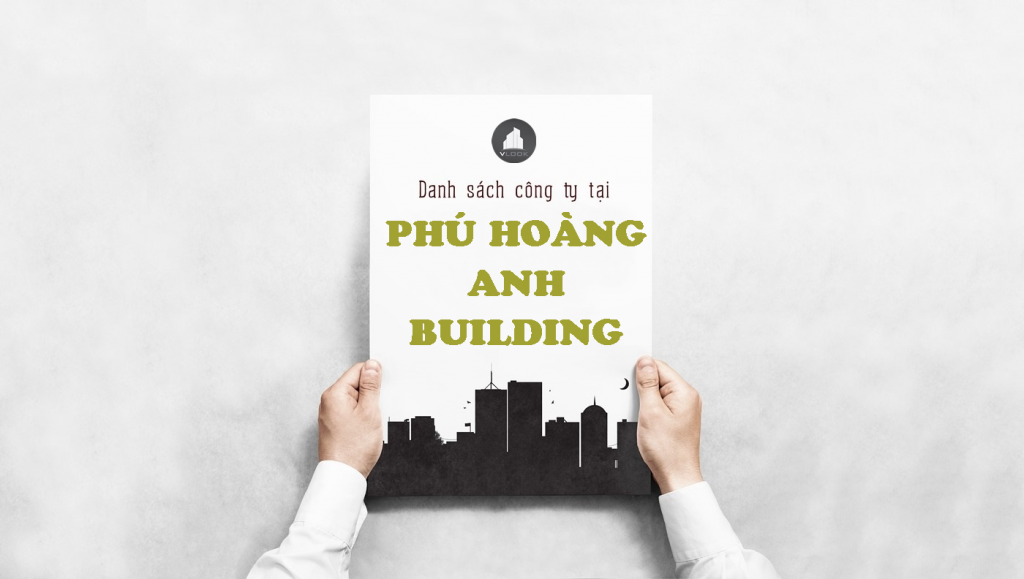 Danh sách công ty thuê văn phòng tại Phú Hoàng Anh Building, Nguyễn Hữu Thọ, Huyện Nhà Bè