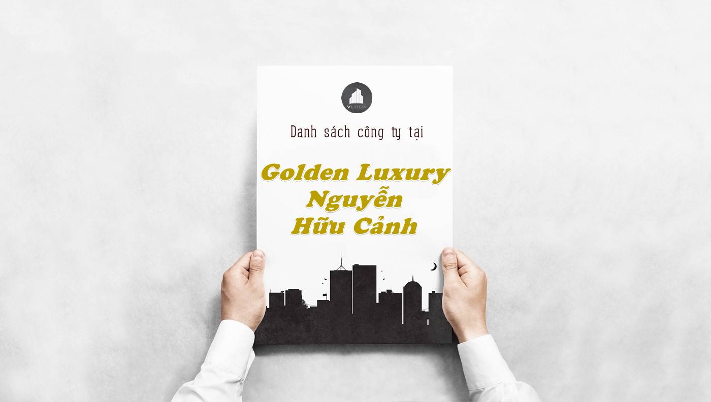 Danh sách công ty thuê văn phòng tại Golden Luxury Nguyễn Hữu Cảnh, Quận Bình Thạnh