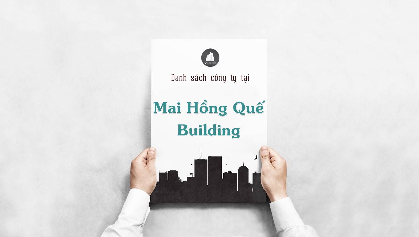 Danh sách công ty thuê văn phòng tại Mai Hồng Quế Building, Quận 1