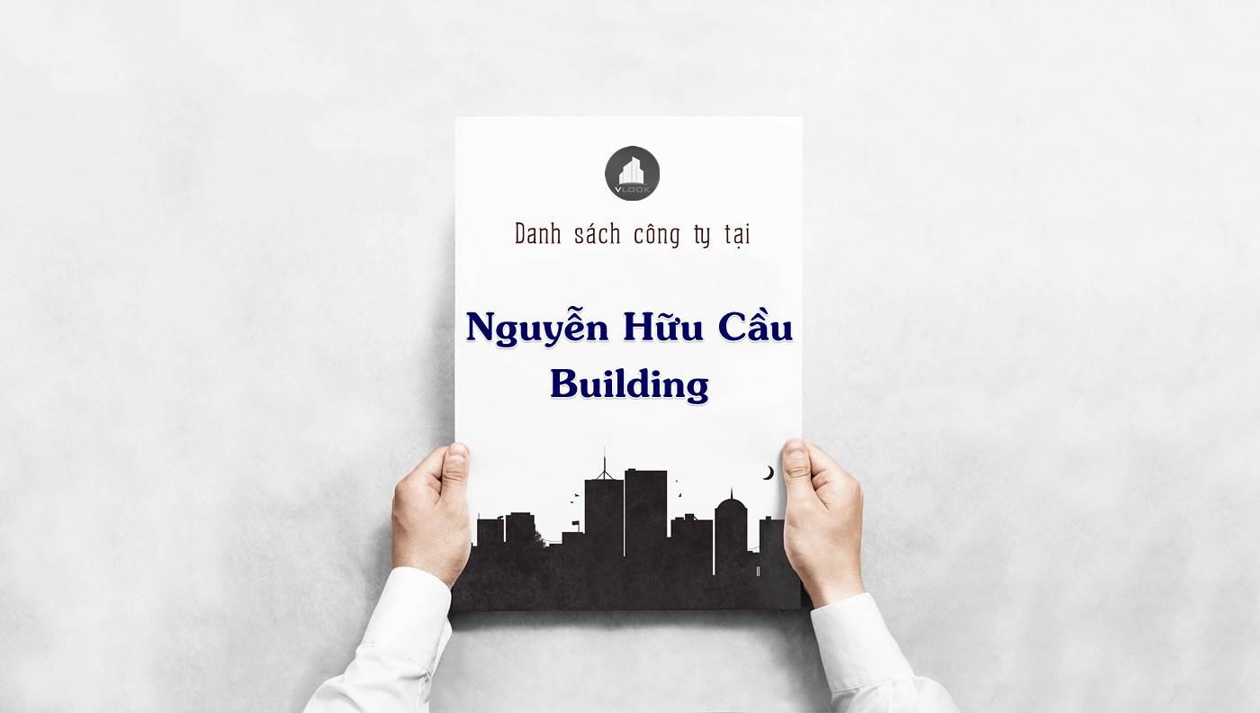 Danh sách công ty thuê văn phòng tại Nguyễn Hữu Cầu Building, Quận 1