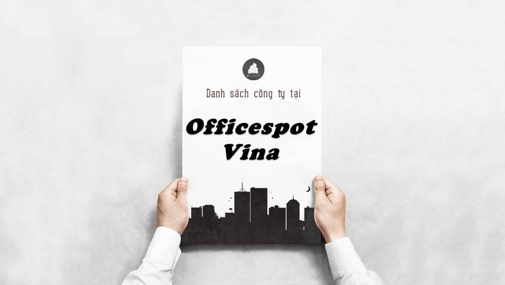 Danh sách công ty thuê văn phòng tại Officespot Vina, Quận 1