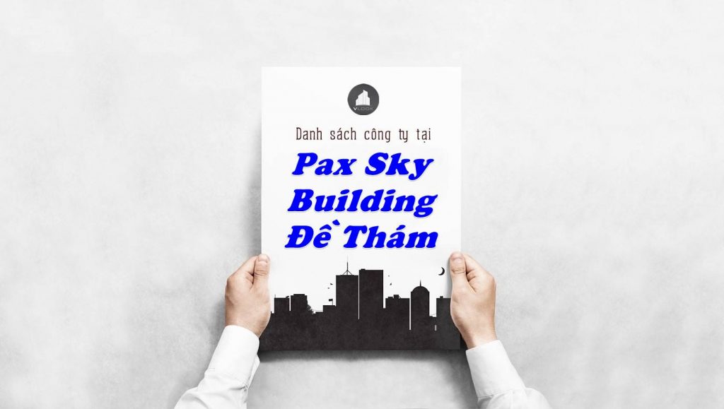 Danh sách công ty thuê văn phòng tại Pax Sky Building Đề Thám, Quận 1