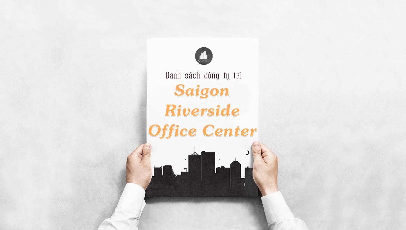 Danh sách công ty thuê văn phòng tại Saigon Riverside Office Center, Quận 1