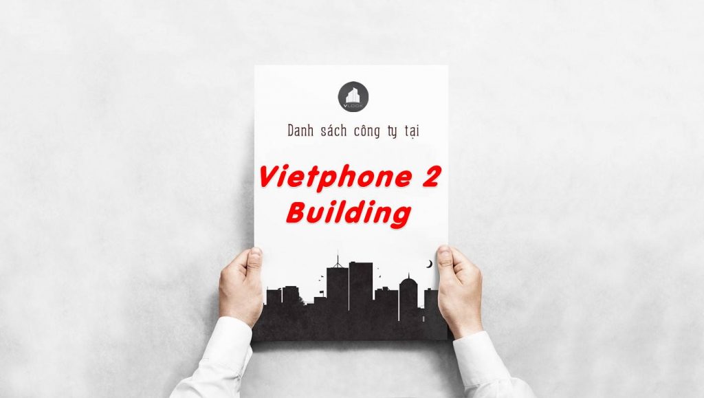 Danh sách công ty thuê văn phòng tại Vietphone 2 Building, Quận 1