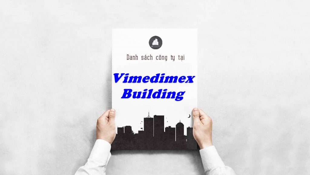 Danh sách công ty thuê văn phòng tại Vimedimex Building, Quận 1