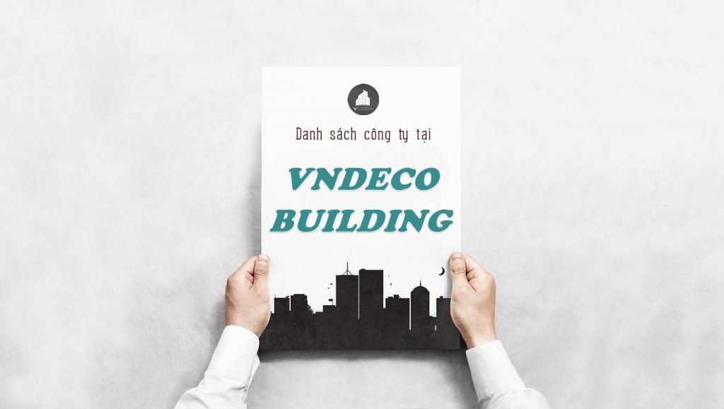 Danh sách công ty thuê văn phòng tại VNDECO Building, Quận 1