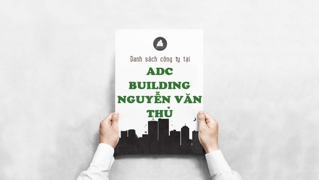 Danh sách công ty thuê văn phòng tại tòa nhà ADC Building Nguyễn Văn Thủ, Quận 1