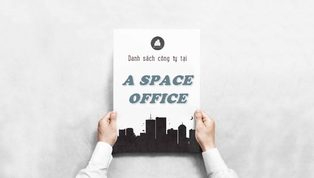 Danh sách công ty thuê văn phòng tại tòa nhà A Space Office, Quận 2