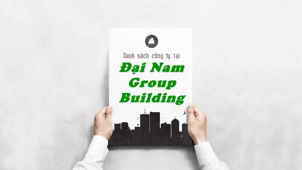 Danh sách công ty thuê văn phòng tại Đại Nam Group Building, Quận 3